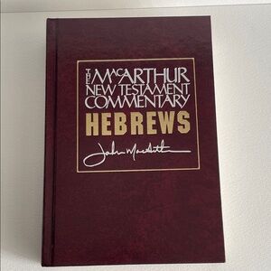 The MacArthur New Testament Commentary - Hebrews